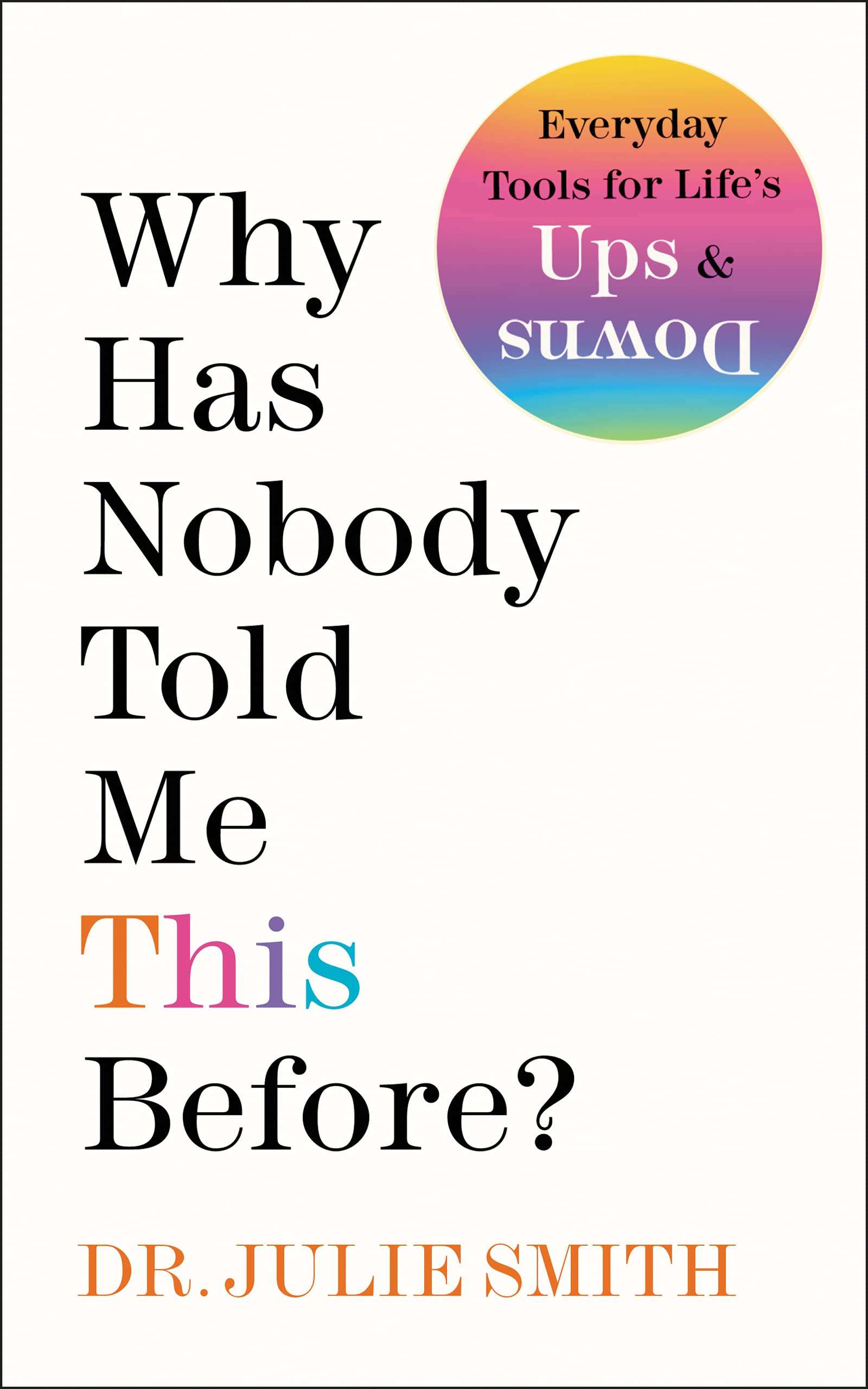 "Why Has Nobody Told Me This Before" by Dr. Julie Smith